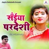 About Saiya Pardesi Song